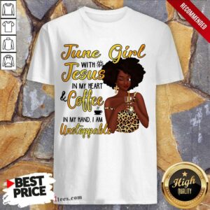 June Girl Jesus Coffee Unstoppable Shirt