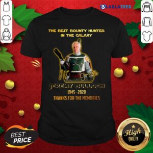 Official The Best Bounty Hunter In The Galaxy Jeremy Bulloch 1945 2020 Thank For The Memories Shirt