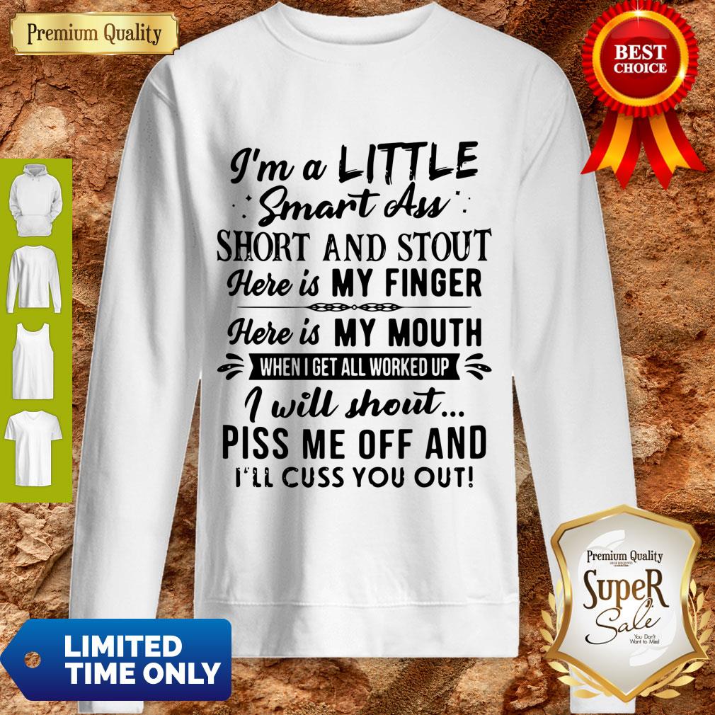 I’m A Little Smart Ass Short And Stout Here Is My Finger Shirt