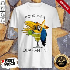 Awesome Pour Me A Quarantine Shirt