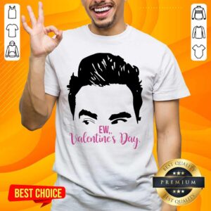 Funny Ew Valentines Day 63 Shirt