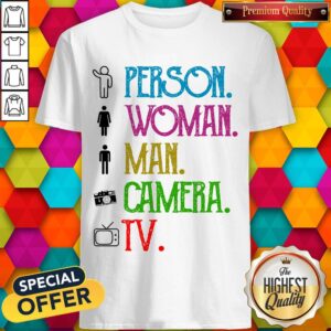 Pretty Person Woman Man Camera TV Song 2020 Shirt