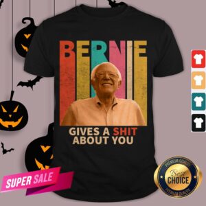 Retro Bernie Sanders Gives A Shit About You Fun Gift Shirt