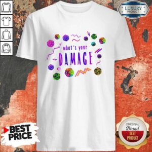 Awesome What's Your Damage Shirt