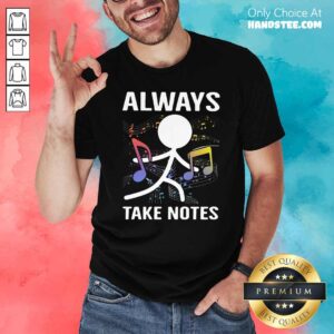 Official Music Always Take Notes Shirt
