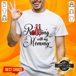 Amused Bowling Rolling With My Mommy Shirt