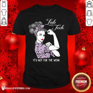 Strong Girl Its Not For The Weak Shirt