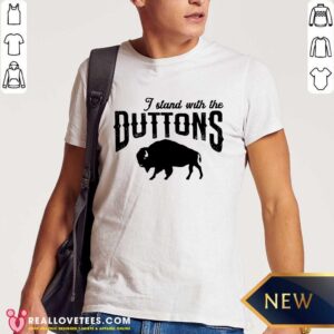 I Stand With The Duttons Shirt
