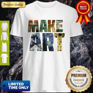 Official Make Art Shirt