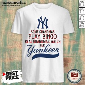 Nice Plaid Some Grandmas Play Bingo Real Grandmas Her Yankees Shirt