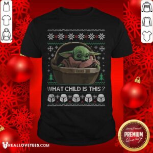Top 2020 What Child Is This Baby Yoda Funny Christmas Shirt