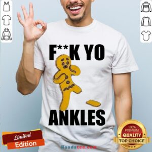 Pretty Gingerbread Fuck Yo Ankles 2020 T-Shirt
