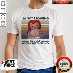 I'm Not Escaping I'm Just Social Distancing Annabell Vintage Retro Shirt