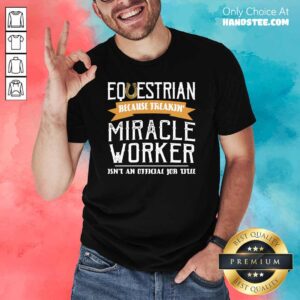 Premium Equestrian Worker 33 Shirt