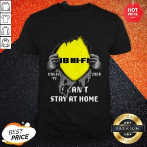Vip Blood Inside Me Jb HiFi Covid 19 2020 I Can’t Stay At Home Shirt