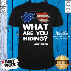 Funny What Are You Hiding – Presidential Debate 2020 Joe Biden Shirt