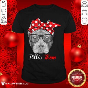 Pitbull Dog Lovers Pittie Mom Shirt