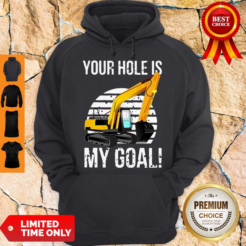Official Your Hole Is My Goal Excavator Vintage Shirt