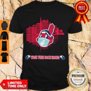 Nice Wash Your Damn Hands Cleveland Indians Shirt