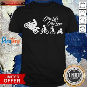 One Life One Love Biker Shirt