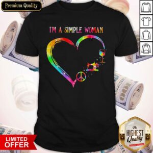 I’m A Simple Woman Peace Sewing Wine LGBT Shirt