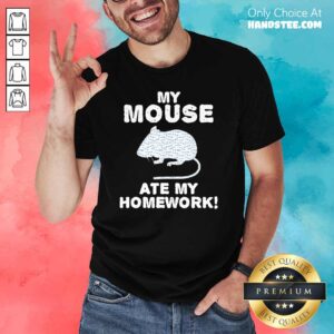 Cute My Mouse Ate My Homework Rodent 2 Shirt
