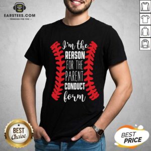 Fantastic Reason Parent Conduct Form 11 Shirt