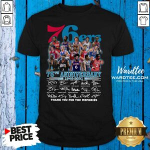 Nice Philadelphia 76ers 75th Anniversary Thank You For The Memories Signatures Shirt