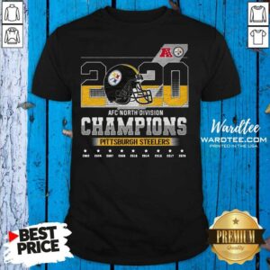Nice 2020 Afc North Division Champions 2020 Pittsburgh Steelers 2002 2004 2007 2008 Shirt