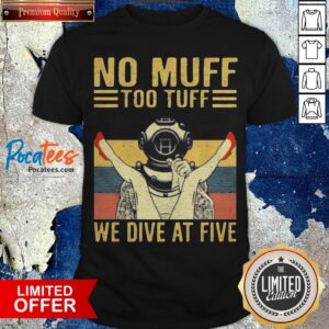 No Muff Too Tuff We Dive Five Vintage Shirt