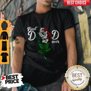 Official Rose Best Dad Ever Shirt