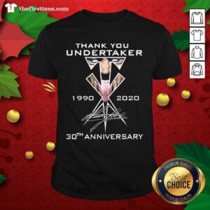 Awesome Thank You Undertaker 1990 2020 Signature 30th Anniversary Shirt