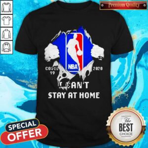 Blood Inside Me NBA Covid 19 2020 I Can’t Stay At Home Shirt