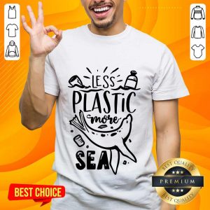 Top Less Plastic More Sea Earth Day Shirt