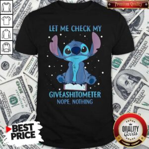 Pretty Stitch Let Me Check My Give A Shit Ometer Nope Nothing Shirt