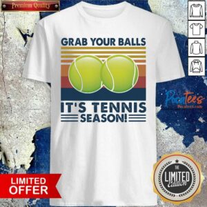Funny Grab Your Balls It’s Tennis Season Vintage Shirt