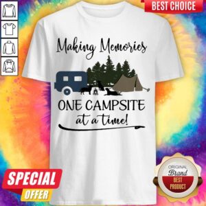 Premium Making Memories One Campsite At A Time Shirt
