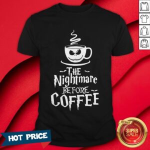 The Nightmare Before Coffee Shirt
