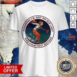 Awesome Assuming Snowboarding I’m Just An Old Man Was Your First Mistake Shirt