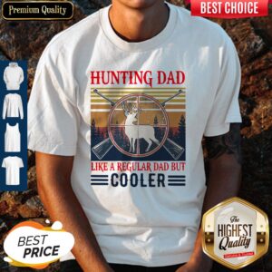 Top Hunting Dad Like A Regular Dad But Cooler Vintage Shirt
