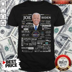 Official Joe Biden Will You Shut Up Man Election President Shirt