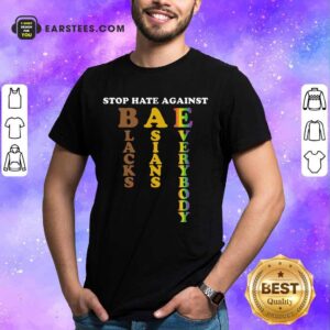 Pretty Stop Hate Against Blacks Asians Shirt