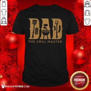 Dad The Grill Master Shirt
