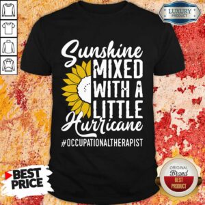 Vip Occupational Therapist Sunshine Mixed Little Hurricane Shirt