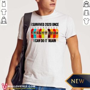Awesome Survived 2020 Once I Can Do It Again Shirt