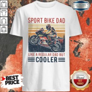 Sport Bike Dad Like A Regular Dad But Cooler Vintage Shirt