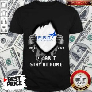 Blood Inside Me Spirit Aerosystems Covid-19 2020 I Can’t Stay At Home Shirt