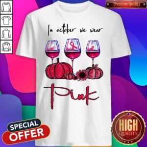 Top In October We Wear Pink Pumpkin Cup Sunflower Shirt