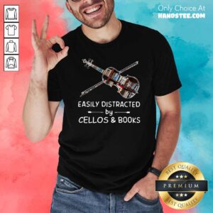 Official Music Violin Easily Distracted By Cellos And Books Shirt