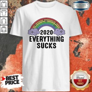 Rainbow 2020 Everything Sucks Shirt